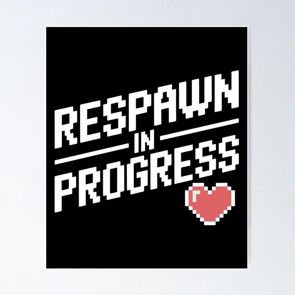 Item preview, Respawn in Progress designed and sold by Frank Ring.