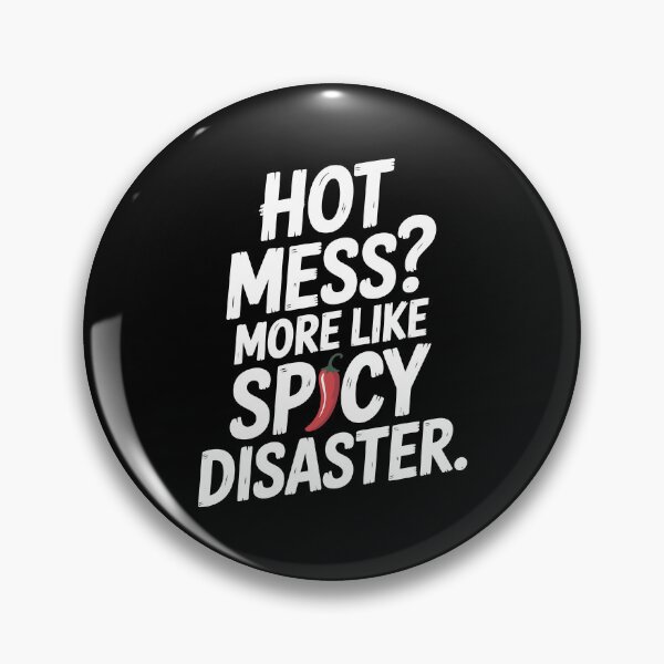 Item preview, Hot Mess? More Like Spicy Disaster designed and sold by Frank Ring.