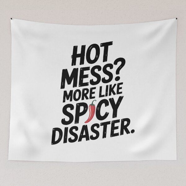 Item preview, Hot Mess? More Like Spicy Disaster designed and sold by Frank Ring.