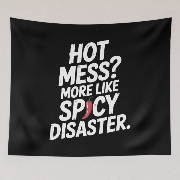 Item preview, Hot Mess? More Like Spicy Disaster designed and sold by Frank Ring.
