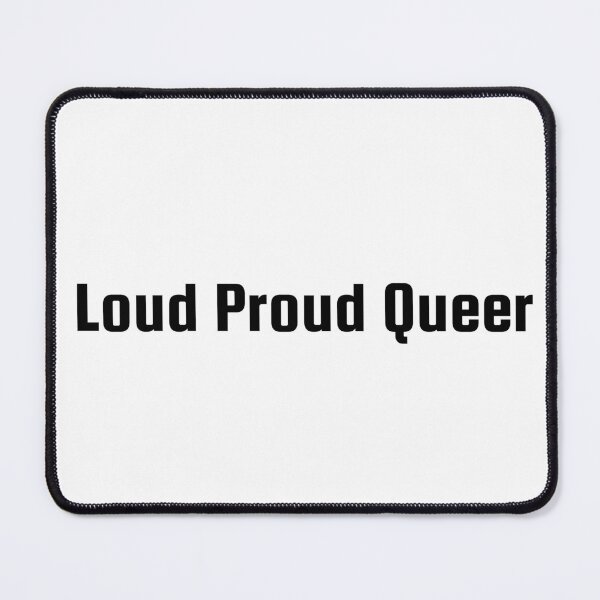 Item preview, Loud Proud Queer designed and sold by Ninjacatoff.