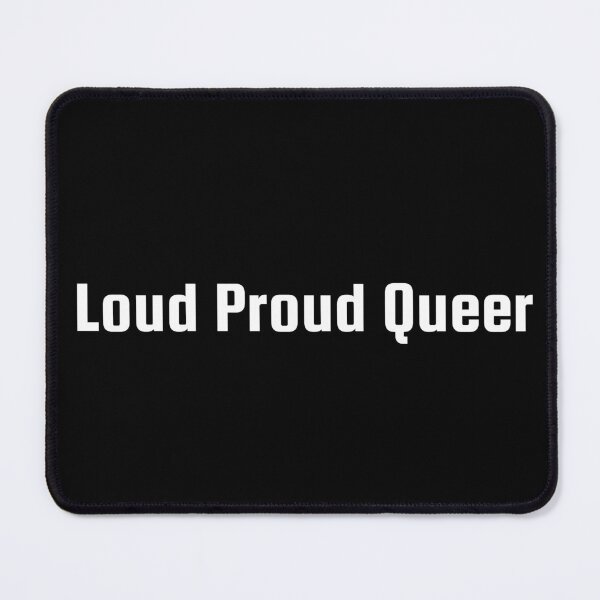 Item preview, Loud Proud Queer designed and sold by Ninjacatoff.