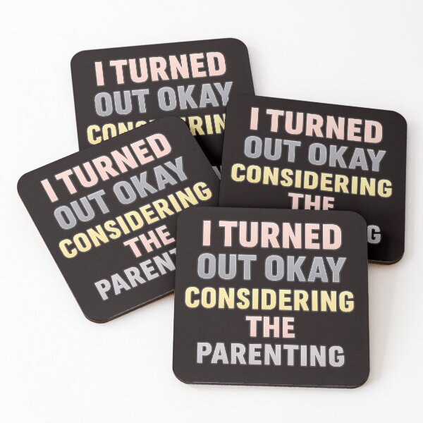 Item preview, Funny Quote T-Shirt Design – I Turned Out Okay Considering The Parenting designed and sold by FrameFlow.