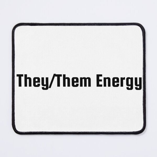Item preview, They/Them Energy designed and sold by Ninjacatoff.