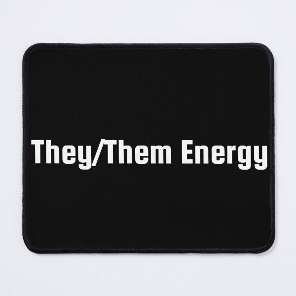 Item preview, They/Them Energy designed and sold by Ninjacatoff.