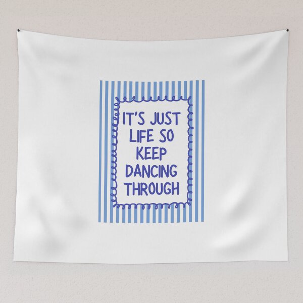 Item preview, It's just life so keep dancing through - Blue designed and sold by Dondonmart.