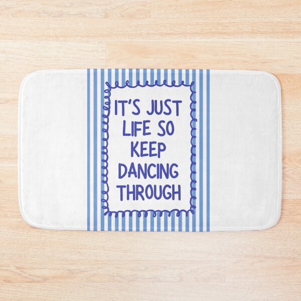 Item preview, It's just life so keep dancing through - Blue designed and sold by Dondonmart.