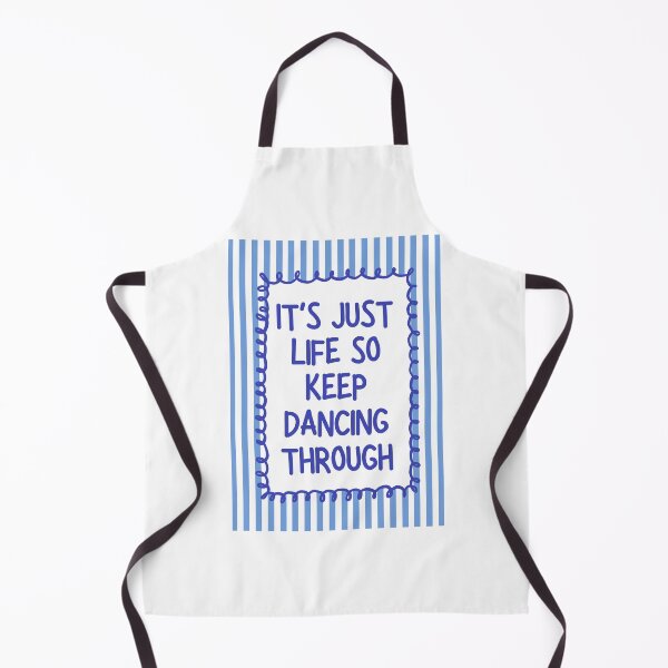 Item preview, It's just life so keep dancing through - Blue designed and sold by Dondonmart.