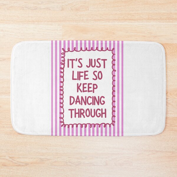 Item preview, It's just life so keep dancing through - Pink designed and sold by Dondonmart.