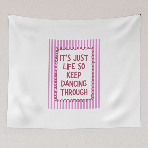 Item preview, It's just life so keep dancing through - Pink designed and sold by Dondonmart.