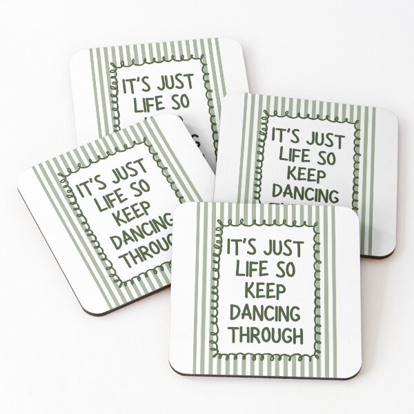 Item preview, It's just life so keep dancing through - Sage designed and sold by Dondonmart.
