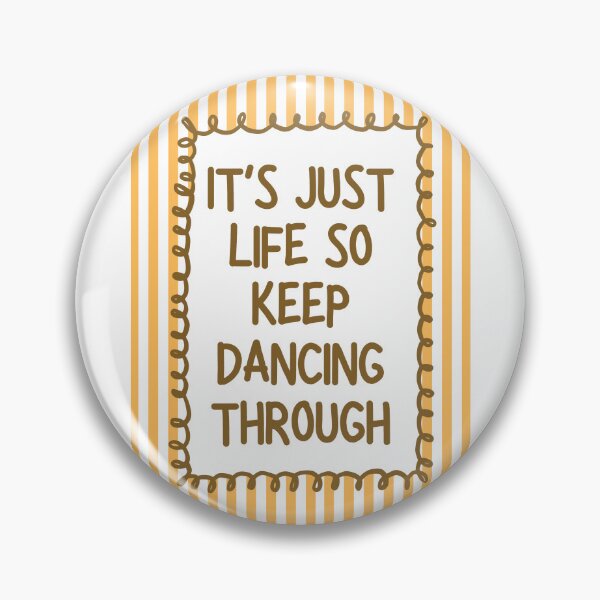 Item preview, It's just life so keep dancing through - Yellow designed and sold by Dondonmart.