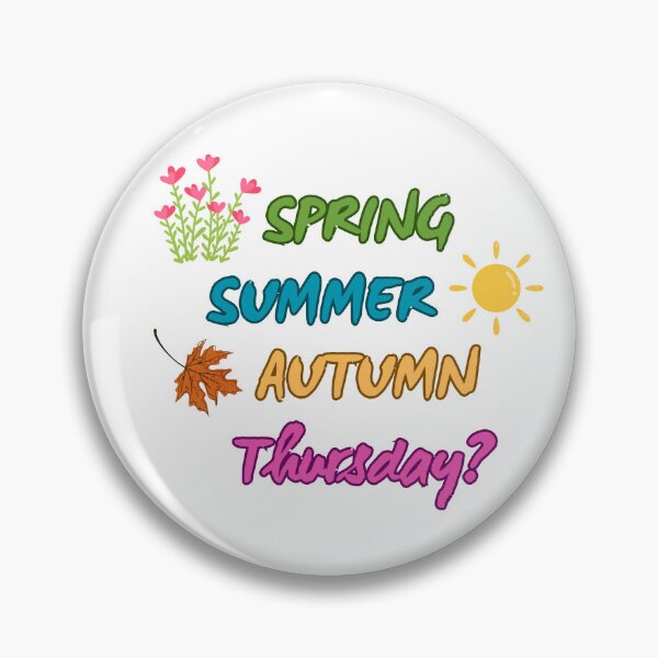 Item preview, Spring Summer Autumn Thursday? • Primavera Verano Otoño Jueves? • Primavera Verão Outono Quinta? designed and sold by LenaBlueDesigns.