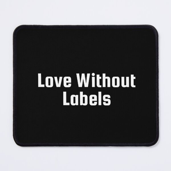 Item preview, Love Without Labels designed and sold by Ninjacatoff.