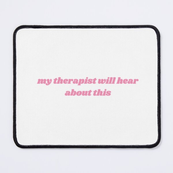 Item preview, my therapist will hear about this funny pink statement quote designed and sold by shopfromluvv.