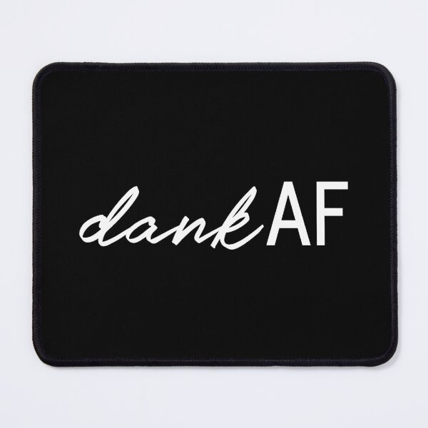 Item preview, DANK AF designed and sold by oddwonders.