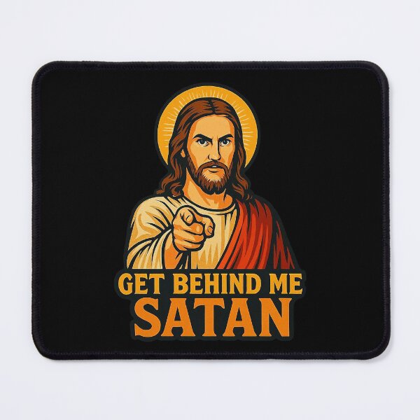 Item preview, Get Behind Me Satan meme Jesus Christ Bible Quote designed and sold by plushism.