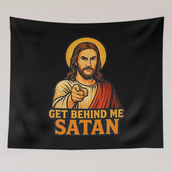 Item preview, Get Behind Me Satan meme Jesus Christ Bible Quote designed and sold by plushism.