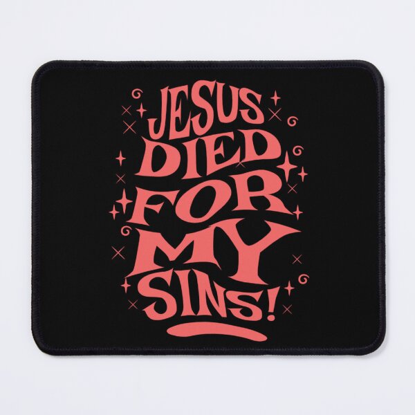 Item preview, Jesus Died for My Sins designed and sold by OrtegaGrace.