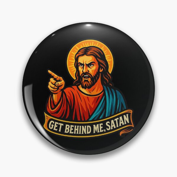 Item preview, Get Behind Me Satan meme Jesus Christ Bible Quote designed and sold by plushism.