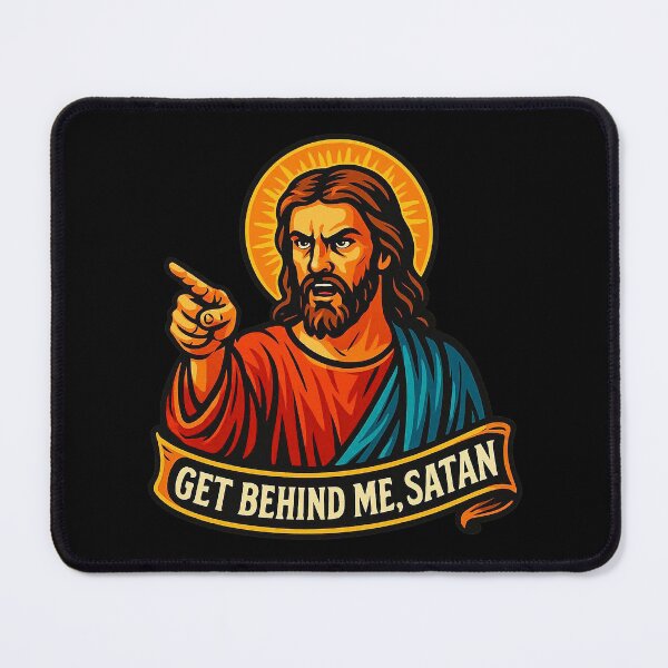 Item preview, Get Behind Me Satan meme Jesus Christ Bible Quote designed and sold by plushism.