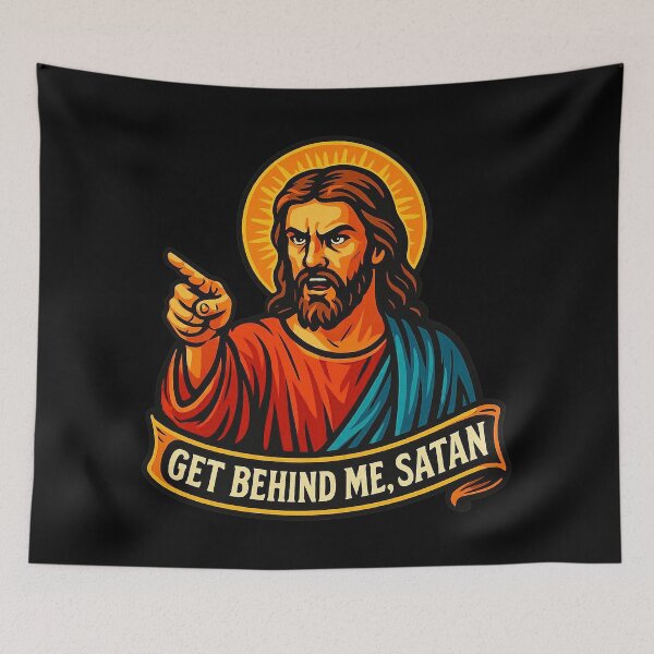 Item preview, Get Behind Me Satan meme Jesus Christ Bible Quote designed and sold by plushism.