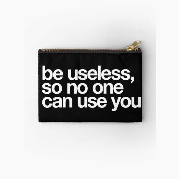 Item preview, Be Useless So No One Can Use You designed and sold by The Common Tee.