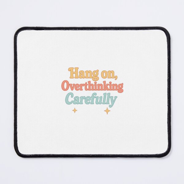 Item preview, Hang On, Overthinking Carefully designed and sold by OliveDes.