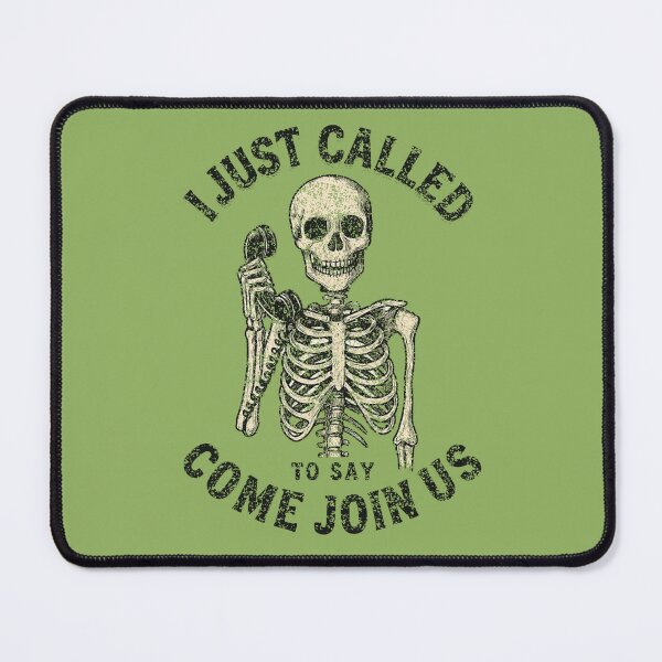 Item preview, I Just Called to Say Come Join Us – Spooky Skeleton Halloween Design designed and sold by StyledTDesigns.