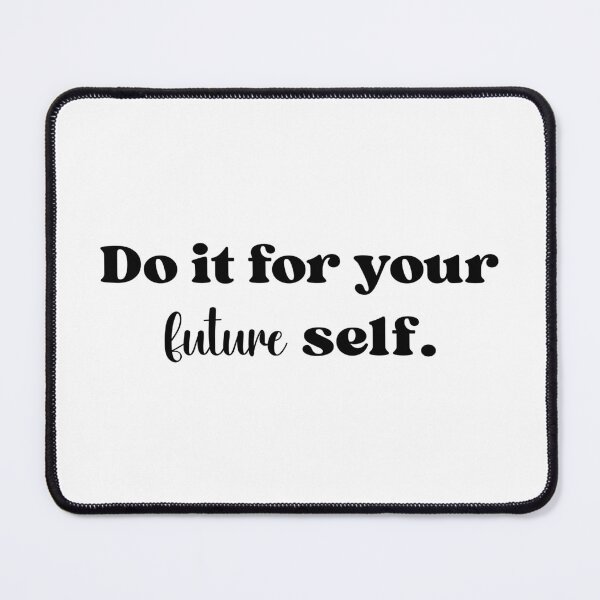 Item preview, Do it for your future self. designed and sold by designing01Ar3.
