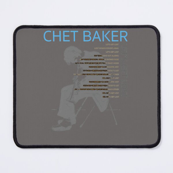 Item preview, CHET--LETS-GET-LOST designed and sold by ReneeKBrown.