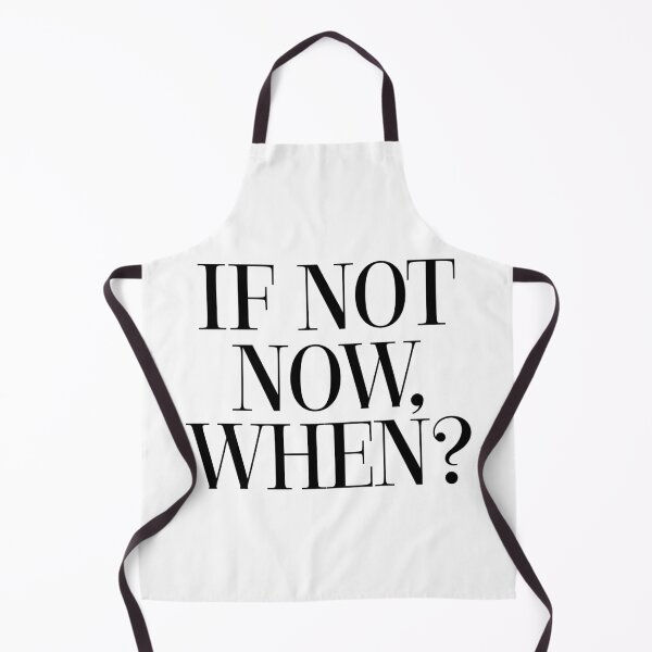 Item preview, if not now when? designed and sold by designing01Ar3.