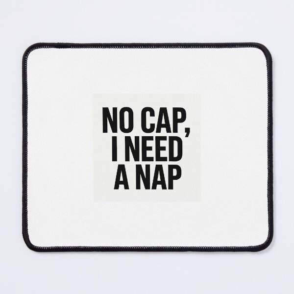 Item preview, No Cap Nap Mood designed and sold by MoodCouture.