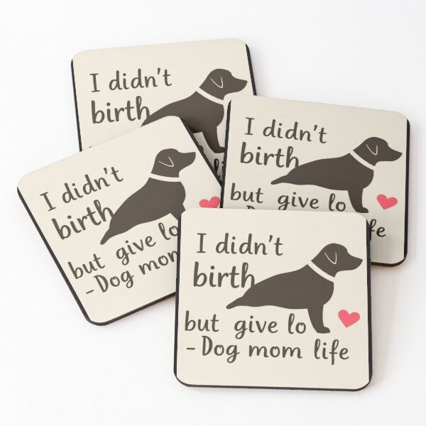 Item preview, I didn’t give birth, but I give love — dog mom life designed and sold by SSMC DREAM DESIGN.