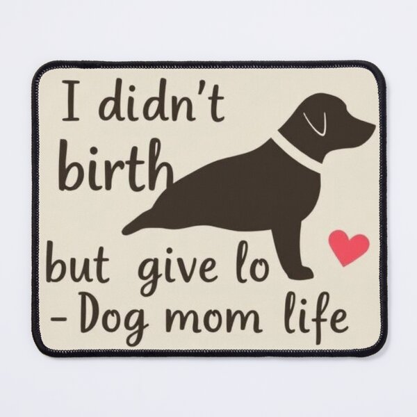 Item preview, I didn’t give birth, but I give love — dog mom life designed and sold by SSMC DREAM DESIGN.