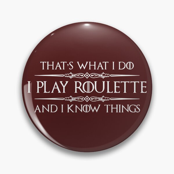 Item preview, I Play Roulette and I Know Things - Funny Gambling Gifts for Roulette Player Spinning the Wheel designed and sold by merkraht.