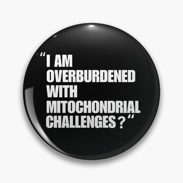 Item preview, I Am Overburdened with Mitochondrial Challenges Science Vibes designed and sold by ZACK ART.