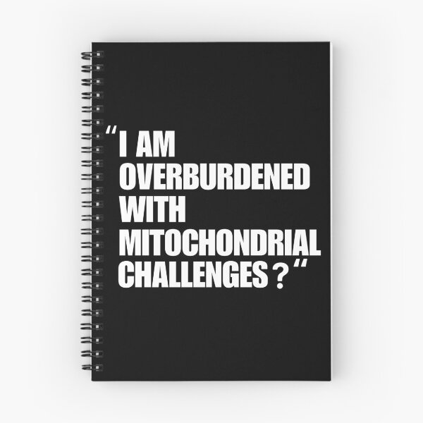 Item preview, I Am Overburdened with Mitochondrial Challenges Science Vibes designed and sold by ZACK ART.