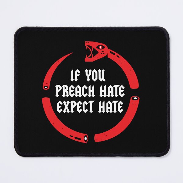 Item preview, If you preach hate, expect hate designed and sold by remerasnerdas.