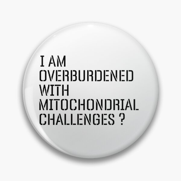 Item preview,  I Am Overburdened with Mitochondrial Challenges Science Vibes designed and sold by ZACK ART.