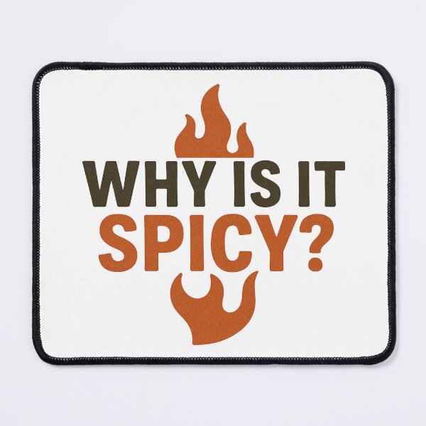 Item preview, Why is it spicy? designed and sold by KnlDsgn.