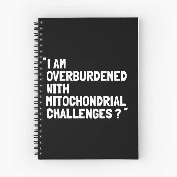 Item preview,  I Am Overburdened with Mitochondrial Challenges Science Vibes designed and sold by ZACK ART.
