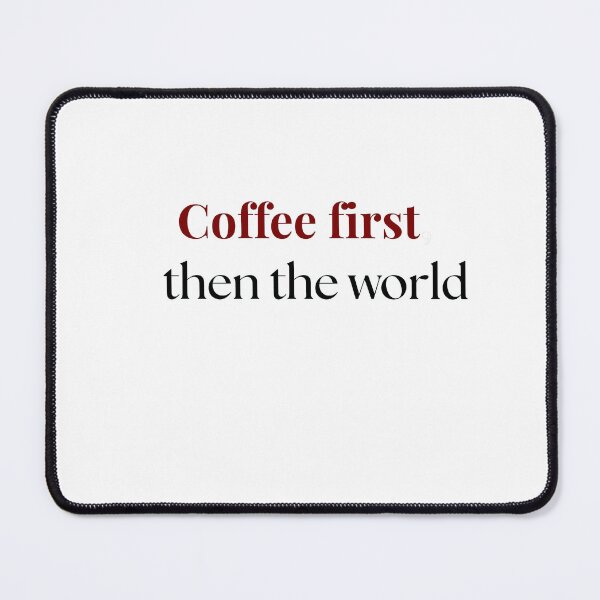 Item preview, Coffee First Then the World designed and sold by Omarmadani.