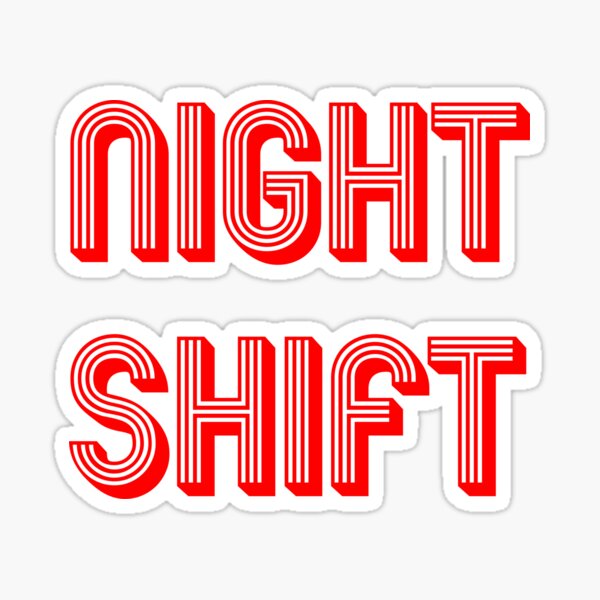 Night Shift Stickers | Redbubble