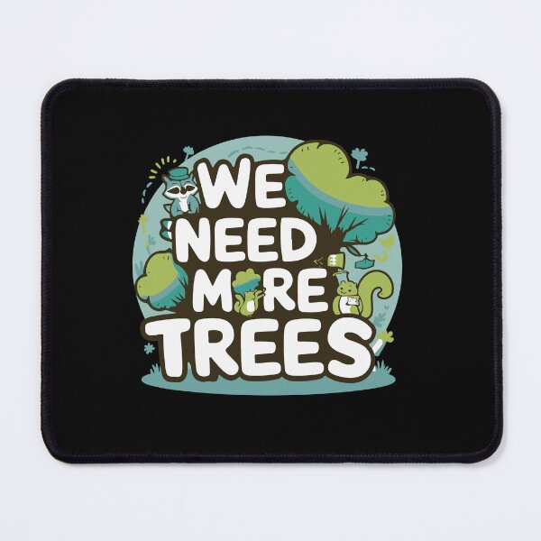 Item preview, We need more trees designed and sold by Mossy-Moshi.