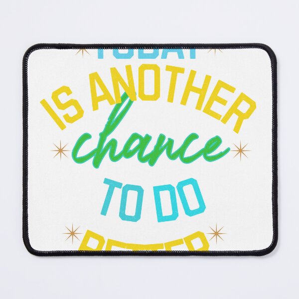 Item preview, Today is Another Chance To Do Better designed and sold by KuronoDesigns.