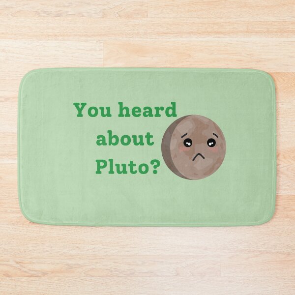 Item preview, You heard about Pluto? designed and sold by MysticScrolls.