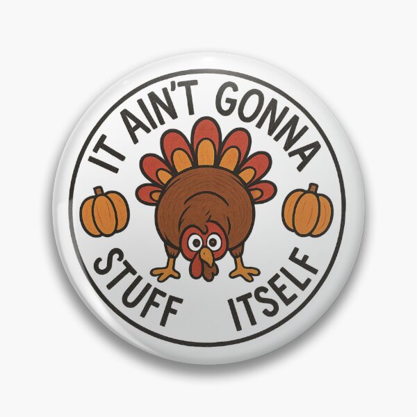 Item preview, It Aint Gonna Stuff Itself Turkey Thanksgiving Gift designed and sold by LuxeGraphix.