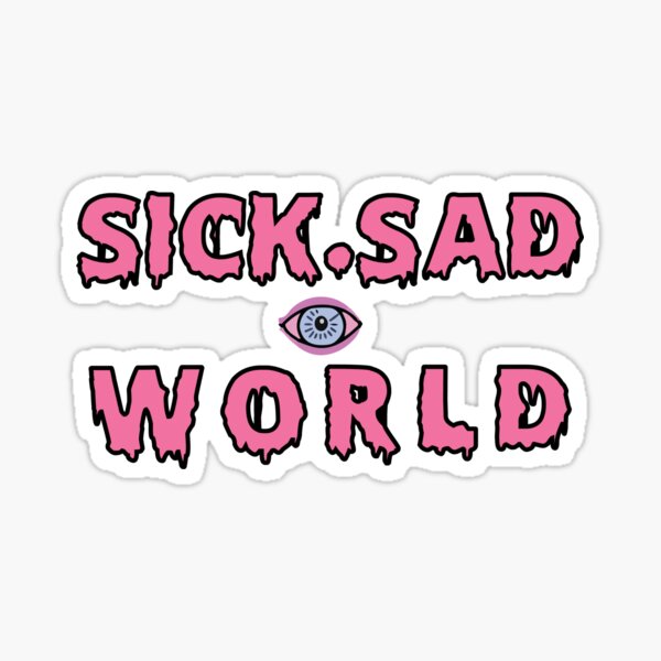Sick.Sad WORLD - Daria Sticker