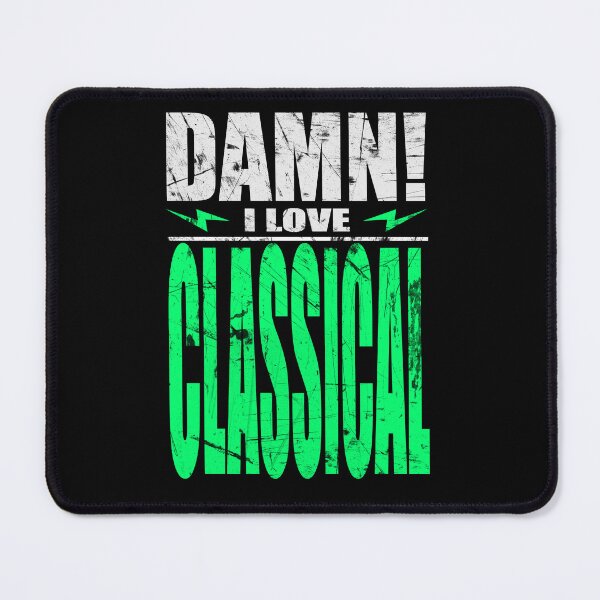Item preview, Damn I Love Classical designed and sold by barmalisiRTB.